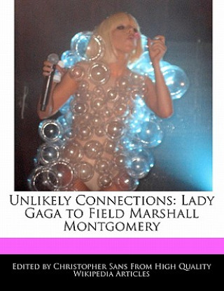 Unlikely Connections: Lady Gaga to Field Marshall Montgomery