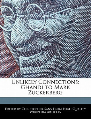 Unlikely Connections: Ghandi to Mark Zuckerberg
