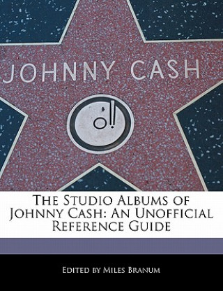 The Studio Albums of Johnny Cash: An Unofficial Reference Guide