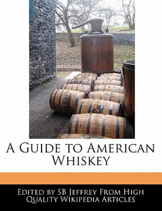 A Guide to American Whiskey