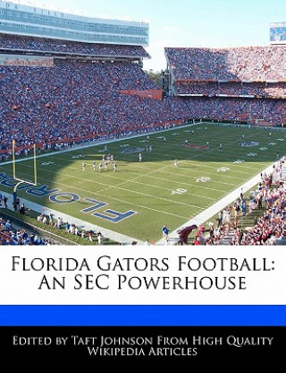 Florida Gators Football: An SEC Powerhouse