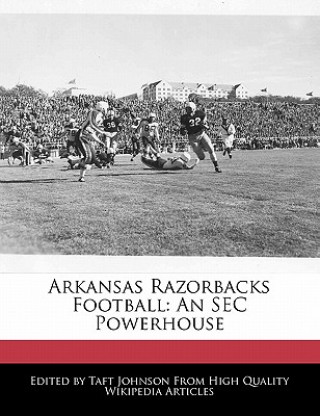 Arkansas Razorbacks Football: An SEC Powerhouse