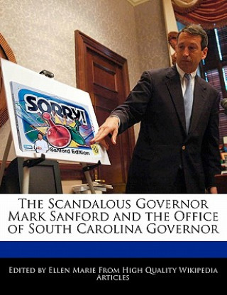 The Scandalous Governor Mark Sanford and the Office of South Carolina Governor