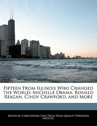 Fifteen from Illinois Who Changed the World: Michelle Obama, Ronald Reagan, Cindy Crawford, and More