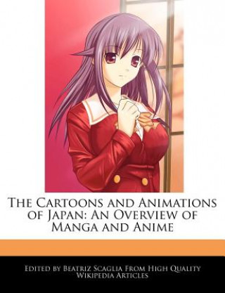 The Cartoons and Animations of Japan: An Overview of Manga and Anime