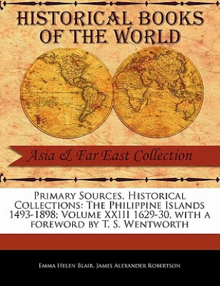 The Philippine Islands 1493-1898; Volume XXIII 1629-30