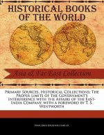 The Proper Limits of the Government's Interference with the Affairs of the East-India Company