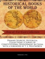 Primary Sources, Historical Collections: A Survey of Constitutional Development in China, with a Foreword by T. S. Wentworth