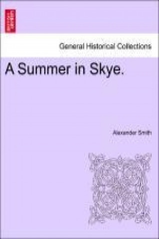 A Summer in Skye. Vol. I.