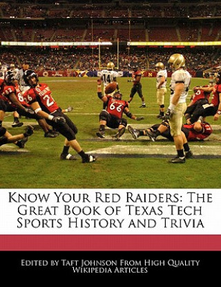 Know Your Red Raiders: The Great Book of Texas Tech Sports History and Trivia