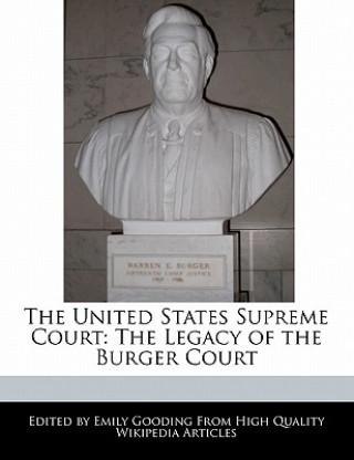 The United States Supreme Court: The Legacy of the Burger Court