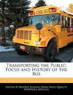 Transporting the Public: Focus and History of the Bus