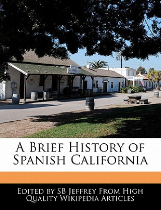 A Brief History of Spanish California