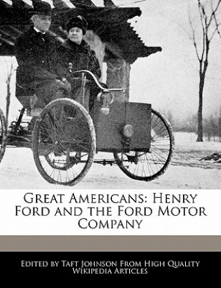 Great Americans: Henry Ford and the Ford Motor Company