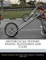 Motorcycles: History, Design, Accessories and Clubs