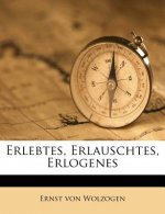 Erlebtes, Erlauschtes, Erlogenes