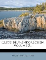 Clio's Blumenkörbchen, Volume 3...