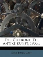 Der Cicerone: Th. Antike Kunst. 1900...