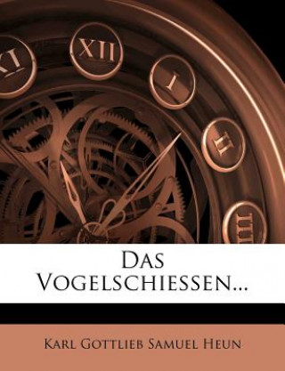 Das Vogelschiessen...