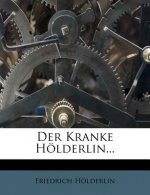 Der Kranke Hölderlin...