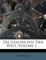 Die Geschichte Der Welt, Volume 1...