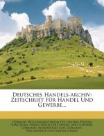 Deutsches Handels-archiv: Zeitschrift Für Handel Und Gewerbe...