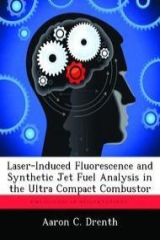 Laser-Induced Fluorescence and Synthetic Jet Fuel Analysis in the Ultra Compact Combustor
