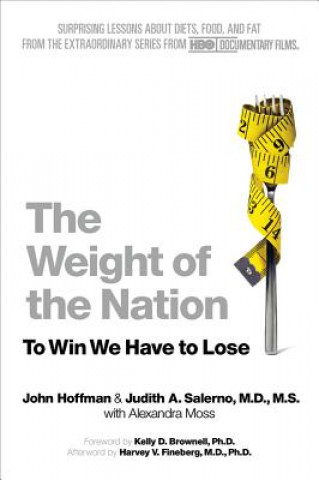 The Weight of the Nation: Surprising Lessons about Diets, Food, and Fat from the Extraordinary Series from HBO Documentary Films