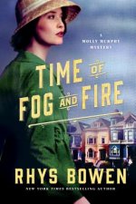 Time of Fog and Fire: A Molly Murphy Mystery
