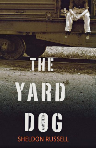 The Yard Dog: A Mystery