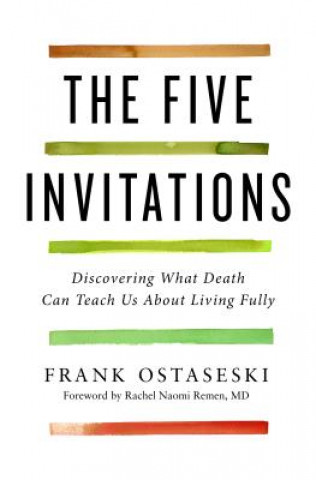 The Five Invitations: What the Living Can Learn from the Dying