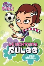 Go Girl #6: Lunchtime Rules