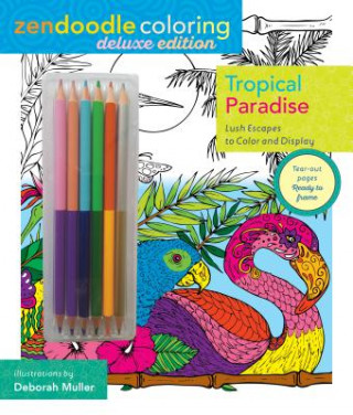 Zendoodle Coloring: Tropical Paradise: Deluxe Edition with Pencils