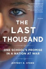 The Last Thousand: One School's Promise in a Nation at War