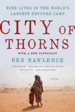 City of Thorns: Nine Lives in the World S Largest Refugee Camp