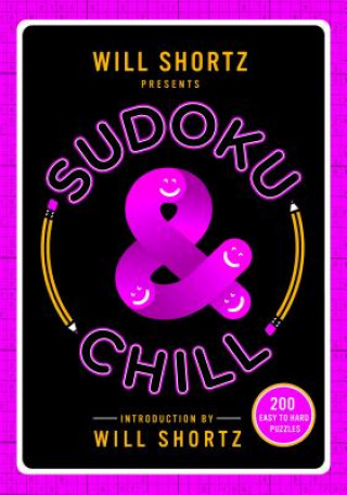 WILL SHORTZ PRESENTS SUDOKU CHILL