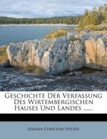 Geschichte Der Verfassung Des Wirtembergischen Hauses Und Landes ......