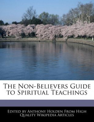 The Non-Believers Guide to Spiritual Teachings