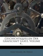 Geschichtsquellen Der Grafschaft Glatz, Volume 4...