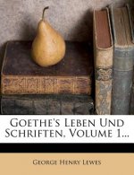 Goethe's Leben Und Schriften, Volume 1...