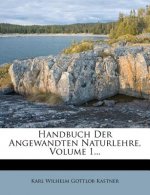 Handbuch Der Angewandten Naturlehre, Volume 1...
