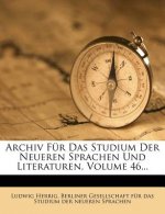 Archiv Für Das Studium Der Neueren Sprachen Und Literaturen, Volume 46...