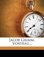 Jacob Grimm, Vortrag...