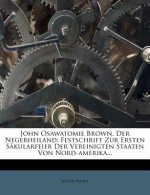 John Osawatomie Brown, Der Negerheiland: Festschrift Zur Ersten Säkularfeier Der Vereinigten Staaten Von Nord-amerika...