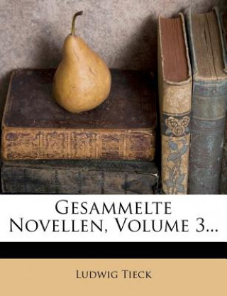 Gesammelte Novellen, Zweite Auflage, Viertes Baendchen, 1838