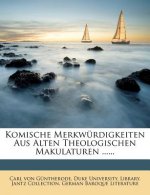 Komische Merkwürdigkeiten aus alten theologischen Makulaturen