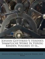 Johann Gottfried v. Herder's sämmtliche Werke in vierzig Bänden.