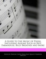 A Guide to the Music of Phish, Including Albums Such as Rift, Farmhouse, Billy Breathes and More