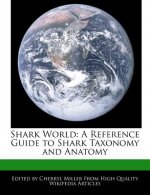 Shark World: A Reference Guide to Shark Taxonomy and Anatomy