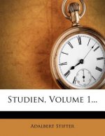 Studien von Adalbert Stifter, erster Band